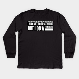 Triathlons Aren't for Me Kids Long Sleeve T-Shirt